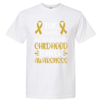 This Month We Wear Gold Hood Cancer Awareness Gift Garment-Dyed Heavyweight T-Shirt