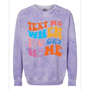 Text Me When You Get Home Trendy Colorblast Crewneck Sweatshirt