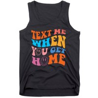 Text Me When You Get Home Trendy Tank Top