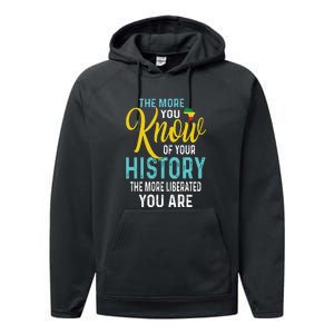 The More You Know Of Your History The More Liberated Younare Performance Fleece Hoodie