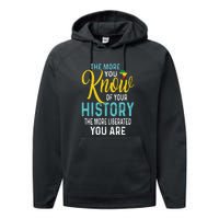 The More You Know Of Your History The More Liberated Younare Performance Fleece Hoodie