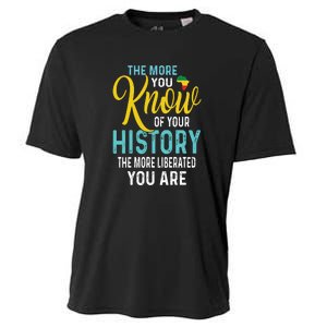 The More You Know Of Your History The More Liberated Younare Cooling Performance Crew T-Shirt