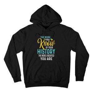 The More You Know Of Your History The More Liberated Younare Hoodie