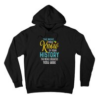 The More You Know Of Your History The More Liberated Younare Hoodie