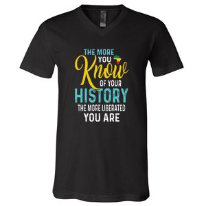 The More You Know Of Your History The More Liberated Younare V-Neck T-Shirt