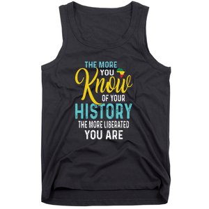 The More You Know Of Your History The More Liberated Younare Tank Top