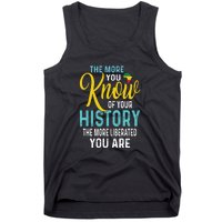 The More You Know Of Your History The More Liberated Younare Tank Top