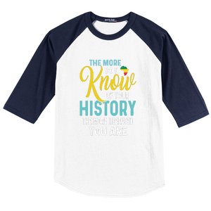 The More You Know Of Your History The More Liberated Younare Baseball Sleeve Shirt