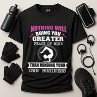 Than Minding Your Own Business Teess Performance Shirt