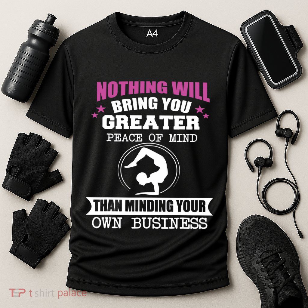 Than Minding Your Own Business Teess Performance Shirt