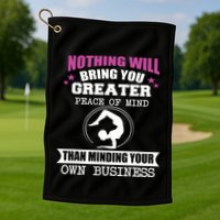 Than Minding Your Own Business Teess Golf Towel