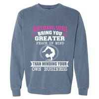 Than Minding Your Own Business Teess Garment-Dyed Sweatshirt