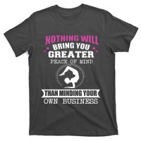 Than Minding Your Own Business Teess T-Shirt