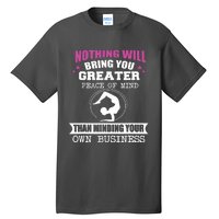 Than Minding Your Own Business Teess Tall T-Shirt