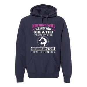 Than Minding Your Own Business Teess Premium Hoodie