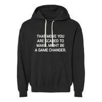 That Move You Are Scared To Make Might Be A Game Changer Garment-Dyed Fleece Hoodie