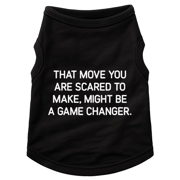 That Move You Are Scared To Make Might Be A Game Changer Doggie Tank