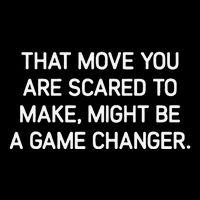 That Move You Are Scared To Make Might Be A Game Changer Drawstring Bag