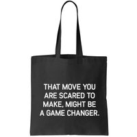 That Move You Are Scared To Make Might Be A Game Changer Bag