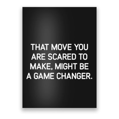 That Move You Are Scared To Make Might Be A Game Changer Poster