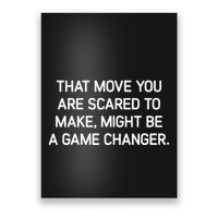 That Move You Are Scared To Make Might Be A Game Changer Poster