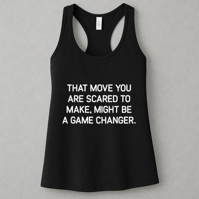 That Move You Are Scared To Make Might Be A Game Changer Womens Tank Top