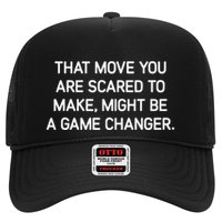That Move You Are Scared To Make Might Be A Game Changer Trucker Hat