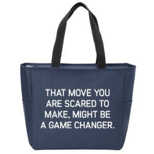 That Move You Are Scared To Make Might Be A Game Changer Zip Tote Bag