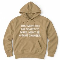 That Move You Are Scared To Make Might Be A Game Changer Hoodie