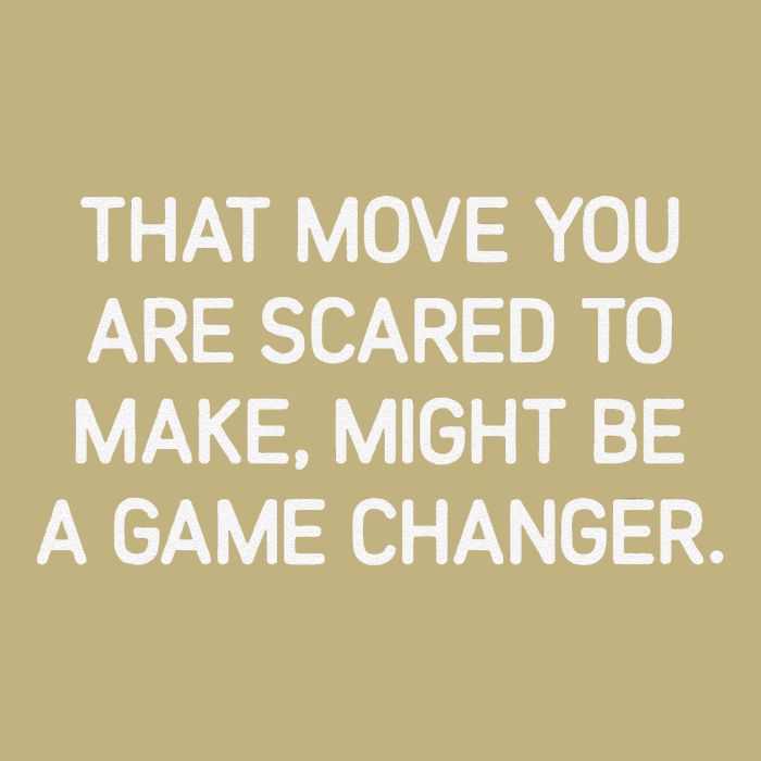 That Move You Are Scared To Make Might Be A Game Changer T-Shirt