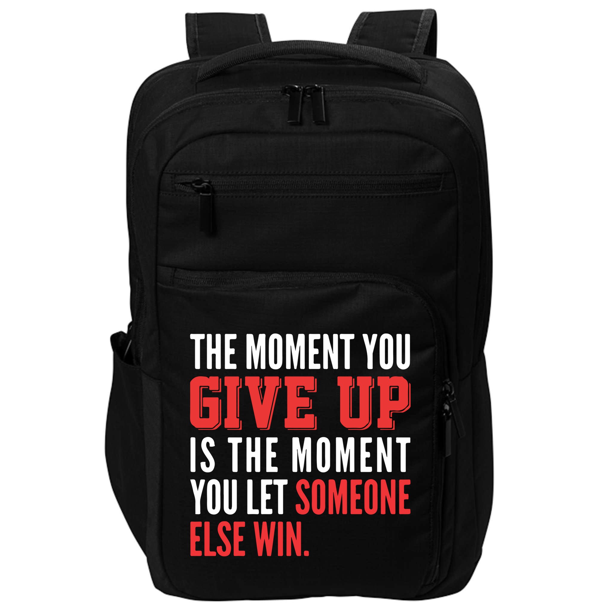 The Moment You Give Up Is The Moment You Let Someone Else Win Inspiration Quote Impact Tech Backpack