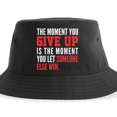 The Moment You Give Up Is The Moment You Let Someone Else Win Inspiration Quote Sustainable Bucket Hat