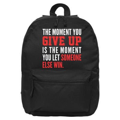 The Moment You Give Up Is The Moment You Let Someone Else Win Inspiration Quote 16 in Basic Backpack