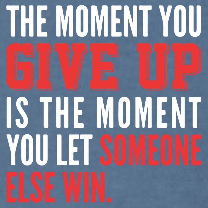 The Moment You Give Up Is The Moment You Let Someone Else Win Inspiration Quote Garment-Dyed Sweatshirt