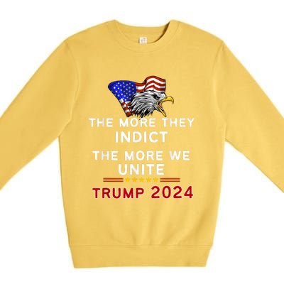 The More You Indict The More We Unite MAGA Trump Indictment Premium Crewneck Sweatshirt