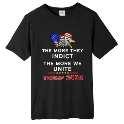 The More You Indict The More We Unite MAGA Trump Indictment Tall Fusion ChromaSoft Performance T-Shirt