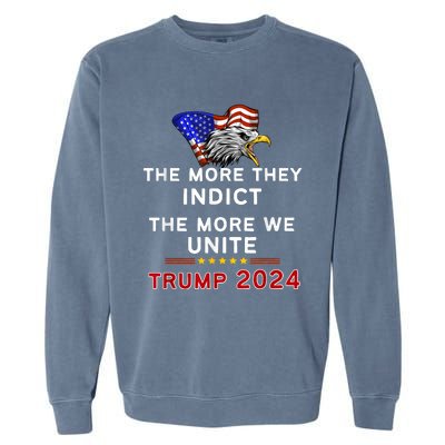 The More You Indict The More We Unite MAGA Trump Indictment Garment-Dyed Sweatshirt