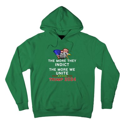 The More You Indict The More We Unite MAGA Trump Indictment Hoodie