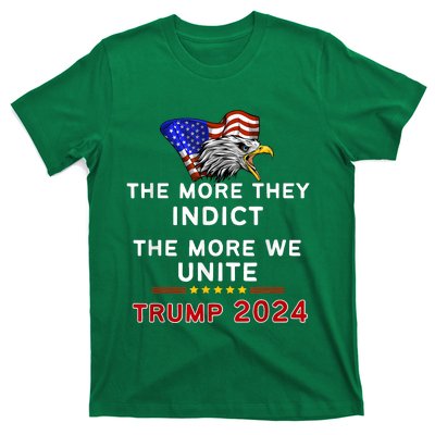 The More You Indict The More We Unite MAGA Trump Indictment T-Shirt