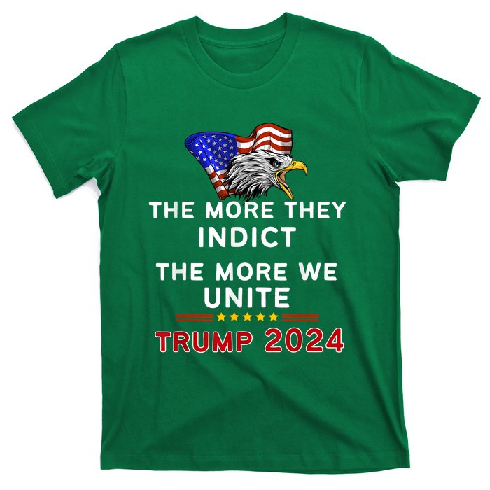 The More You Indict The More We Unite MAGA Trump Indictment T-Shirt