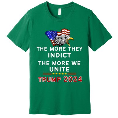 The More You Indict The More We Unite MAGA Trump Indictment Premium T-Shirt