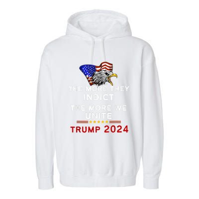 The More You Indict The More We Unite MAGA Trump Indictment Garment-Dyed Fleece Hoodie