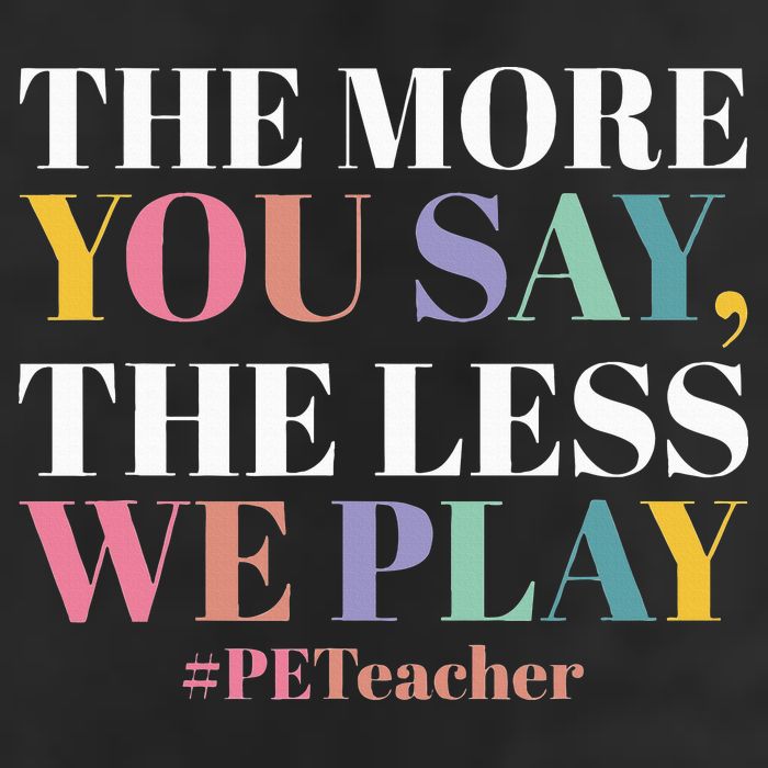 The More You Say The Less We Play PE Teacher Cool Comfort Performance Bucket Hat