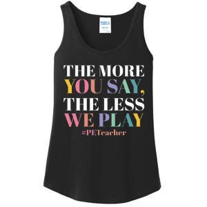 The More You Say The Less We Play PE Teacher Ladies Essential Tank