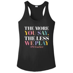 The More You Say The Less We Play PE Teacher Ladies PosiCharge Competitor Racerback Tank