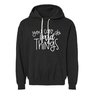 Teacher Motivation You Can Do Hard Things Testing Day Garment-Dyed Fleece Hoodie