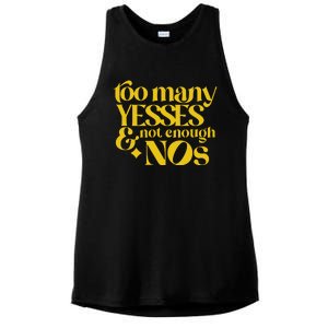 Too Many Yessed And Not Enough Nos Ladies PosiCharge Tri-Blend Wicking Tank