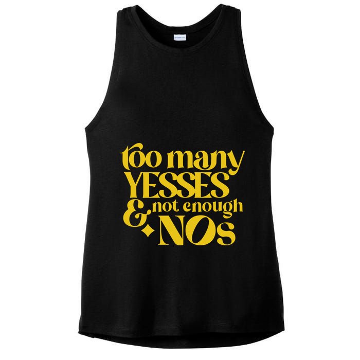 Too Many Yessed And Not Enough Nos Ladies PosiCharge Tri-Blend Wicking Tank