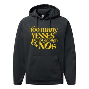 Too Many Yessed And Not Enough Nos Performance Fleece Hoodie