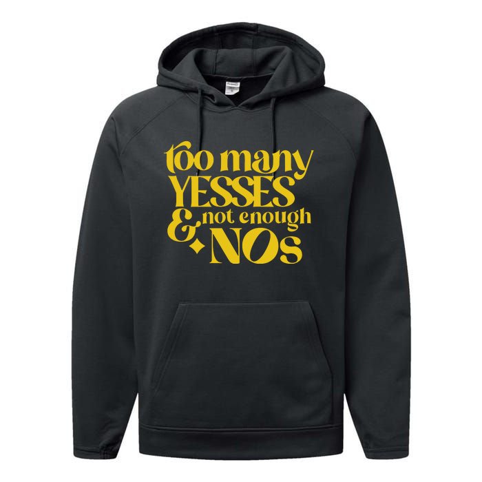 Too Many Yessed And Not Enough Nos Performance Fleece Hoodie